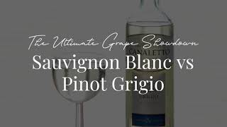 The Ultimate Grape Showdown Sauvignon Blanc vs Pinot Grigio [upl. by Nathanoj]