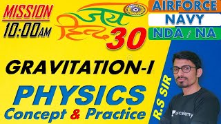 Physics Gravitation  I  Class30  NDAAIRFORCENAVY BY RS SIR  RS SIR [upl. by Palm36]