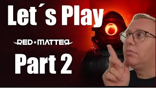 Let´s Play I Red Matter 1 I Part 2 I Playstation 5 Pro I PSVR2 [upl. by Hibben342]