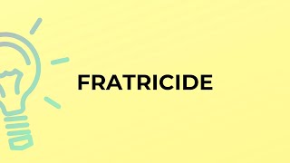 What is the meaning of the word FRATRICIDE [upl. by Ahmed115]