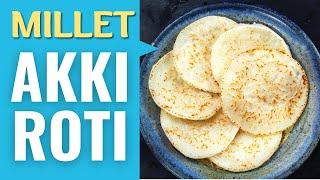 Millet Chapati Recipe  Soft and Fluffy Millet Chapati  Soft Millet Akki Roti [upl. by Nutter]