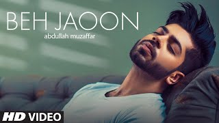 Beh Jaoon  Abdullah Muzaffar Full Song Atif Khan  Shakeel Sohail  Latest Punjabi Song 2019 [upl. by Neddy217]