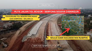 TOL BOGOR  SERPONG MULAI DIBANGUN DARI RUMPINCEK RUTENYA [upl. by Ninazan]