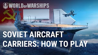 Soviet Aircraft Carriers Review  World of Warships [upl. by Anayad]