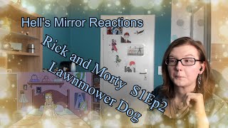 Rick and Morty S1Ep2 Lawnmower Dog  HELLS MIRROR REACTIONS [upl. by Nitz]