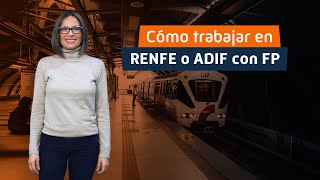 🚆Cómo trabajar en RENFE o ADIF 💯EXPLICACIÓN COMPLETA [upl. by Amaris]