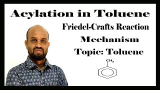 Lesson 7 Acylation in Toluene amp Mechanism  Topic Toluene  Organic Chemistry [upl. by Dorweiler537]