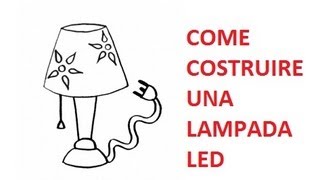 HO COSTRUITO UNA LAMPADA LED CON MENO DI 5 euro [upl. by Ecinrahs]