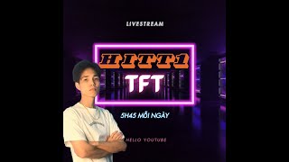 Hitt1  Tryhard nào  SW thanhviensw  TFT [upl. by Necyla]