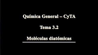 32  Moléculas Diatómicas CyTA [upl. by Domel626]