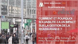 Comment et pourquoi Solvabilité 2 a un impact sur la gestion de la Réassurance [upl. by Nimocks]