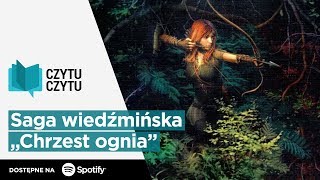 Czytu Czytu 60 – Cykl wiedźmiński „Chrzest ognia” [upl. by Lledniuq]