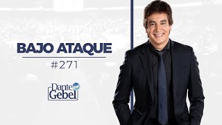 Dante Gebel 271  Bajo ataque [upl. by Oir]