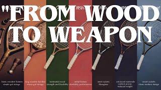 quotFrom Wood to Weapon The Evolution of Tennis Racketsquot [upl. by Annaiel]