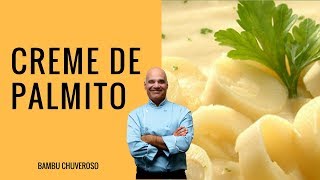 CREME DE PALMITO CREMOSO VEGAN  BAMBU CHUVEROSO [upl. by Haelat]