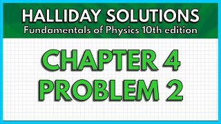 HALLIDAY SOLUTIONS  CHAPTER 4 PROBLEM 2  Fundamentals of Physics 10th [upl. by Ethelred316]