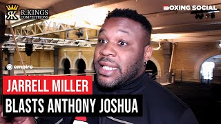 “HE GOT FKED UP” Jarrell Miller BLASTS Anthony Joshua Talks Deontay Wilder Derek Chisora [upl. by Giovanni]