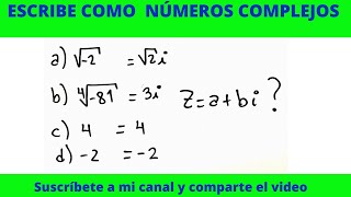 ESCRIBE LOS SIGUIENTES NÚMEROS COMO NÚMEROS COMPLEJOS [upl. by Unam]