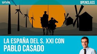 La España del siglo XXI con Pablo Casado  UNIR OPENCLASS [upl. by Imim]