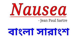 quotNauseaquot By Jean Paul Sartre Summary In Bangla A Novel of Mans Existential Identity [upl. by Izawa575]