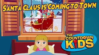 Santa Claus Is Coming To Town  The Countdown Kids  Kids Songs amp Nursery Rhymes  Lyric Video [upl. by Einnok500]