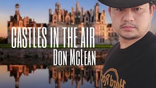 Don McLean  Castles in The Air  Cover [upl. by Aciemaj]