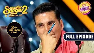 Akshay जी की बहन के Message ने किया उन्हें Emotional  Superstar Singer S2  Full Episode [upl. by Poppy170]