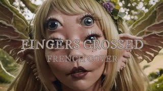 Melanie Martinez  FINGERS CROSSED FRENCH COVER [upl. by Akinet]