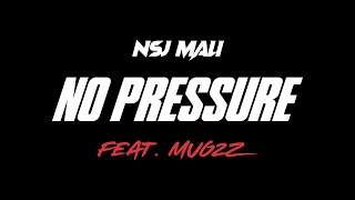 NSJ Mali  No Pressure ft Mugzz Official Music Video [upl. by Evette]