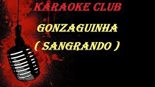 GONZAGUINHA  SANGRANDO  KARAOKE [upl. by Aneleairam]