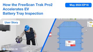 How the FreeScan Trak Pro2 Accelerates EV Battery Tray Inspection [upl. by Haldes913]