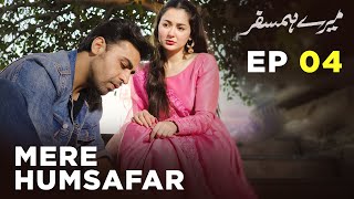 Mere HumSafar  EP 04  Farhan Saeed  Hania Amir  Pakistani Drama [upl. by Gylys]