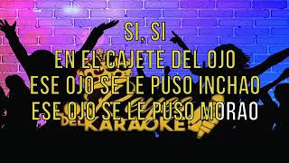 KARAOKE UN PUÑETASO DEL CAJETE LOCO ASTILLEROS [upl. by Ecnerwaled234]