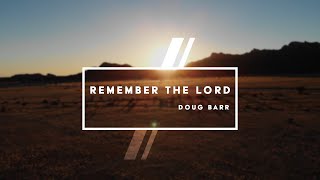 Oct 13th quotRemember the Lord  Doug Bar [upl. by Auqenehs]