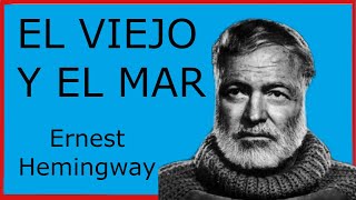 EL VIEJO Y EL MAR Ernest Hemingway [upl. by Jacquie]