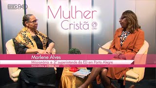 Entrevista  Marlene Alves  Mulher Cristã Hoje 40 [upl. by Denyse]