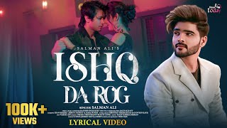 Ishq Da Rog  Lyrical Video song  Salman Ali  Ryan Sharma  Shreya Pandey  Salman Ali Song 2024 [upl. by Readus]