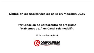 Situación de habitantes de calle en Medellín 2024  Programa quotHablemos dequot en Telemedellín [upl. by Arron]