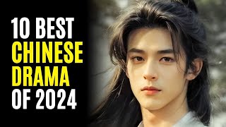 Top 10 Best Chinese Dramas You Must Watch 2024 [upl. by Enyr]