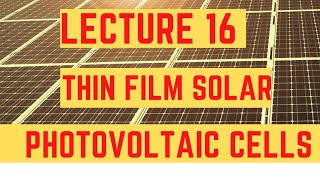 LECTURE 16  3 THIN FILM SOLAR CELLS [upl. by Nitsugua543]