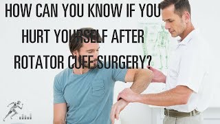 How can you know if you hurt yourself after rotator cuff surgery [upl. by Nigem]