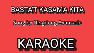 BASTAT KASAMA KITA KARAOKE  Song by Dingdong Avanzado [upl. by Neelyad]