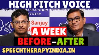 BeforeAfter  High Pitch Voice Treatment  Within A Week  slpsanjaykumar  AIIMS Delhi Alumnus [upl. by Eira]