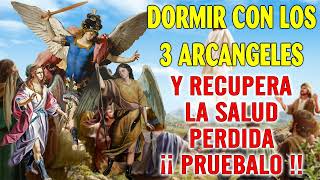 ORACIÓN A LOS 3 ARCÁNGELES PARA PROTECCIÓN BENDICIÓN SANACIÓN ENFERMEDADES Y RECIBE UN MILAGRO [upl. by Semaj]