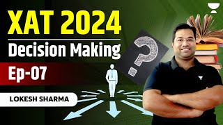 XAT Preparation  XAT Decision Making  EP 07  Lokesh Sharma [upl. by Broeder]