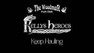 Kellys Heroes  Keep Hauling Live At The Woodman Folk Club [upl. by Elleinad143]