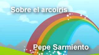 Sobre el arcoiris  Pepe Sarmiento [upl. by Letti]