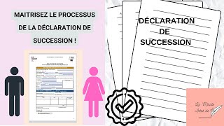 MAITRISEZ LE PROCESSUS DE LA DÉCLARATION DE SUCCESSION successions [upl. by Rehtul]