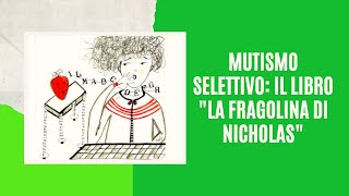 MUTISMO SELETTIVO Il libro La fragolina di Nicholas [upl. by Nedroj]