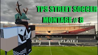 TPS STREET SOCCER MONTAGE 8 [upl. by Zsamot642]